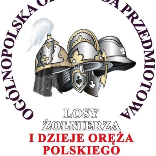 Losy żołnierza I Dzieje Oręża Awans do zawodów centralnych Ogólnopolskiej Olimpiady „Losy żołnierza i